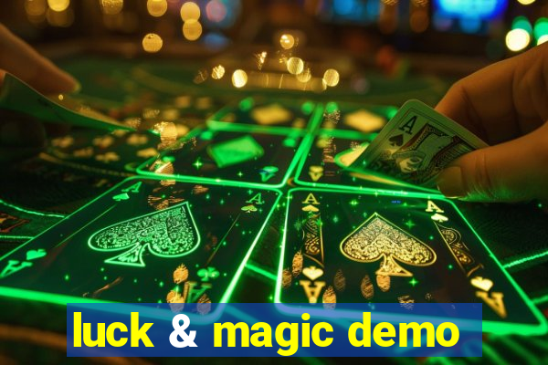 luck & magic demo